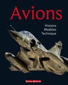 Couverture du livre « Avions ; histoire, modèles, technique » de  aux éditions Terres Editions