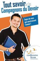 Couverture du livre « Tout savoir sur les compagnons du devoir » de Compagnons Du Devoir aux éditions Compagnonnage