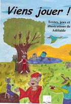 Couverture du livre « Viens jouer ! » de Adelaide aux éditions Mille Plumes