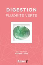 Couverture du livre « Coffret litho digestion - fluorite verte » de Alice Delvaille aux éditions Alpen