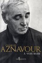 Couverture du livre « À voix basse » de Charles Aznavour aux éditions Don Quichotte