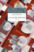 Couverture du livre « La gelée royale » de Fariba Hachtroudi aux éditions Erick Bonnier