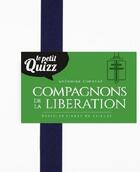 Couverture du livre « Petit quizz des compagnons de la Libération » de Gregoire Thonnat aux éditions Editions Pierre De Taillac