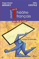 Couverture du livre « Dialogue transatlantique sur le théâtre français : inter/dits de scènes » de Bensky/Costaz aux éditions Tertium