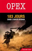 Couverture du livre « Opex ; 183 jours dans l'enfer afghan » de Tancrede Cenec aux éditions Jpo