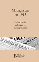 Couverture du livre « Madagascar en 1913 » de Pierre Maury aux éditions Bibliotheque Malgache
