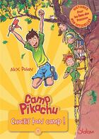 Couverture du livre « Camp Pikachu Tome 1 : choisis ton camp ! » de Alex Polan aux éditions Slalom