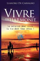 Couverture du livre « Vivre en harmonie » de Leandro De Carvalho aux éditions Lysons