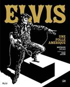 Couverture du livre « Elvis Presley : une folle Amérique » de Bertrand Dicale aux éditions Gm Editions