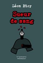 Couverture du livre « Sueur de sang » de Leon Bloy aux éditions L'arbre Vengeur