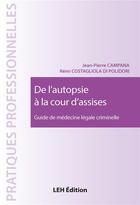 Couverture du livre « De l'autopsie à la cour d'assises : Guide de médecine légale criminelle » de Campana aux éditions Les Etudes Hospitalieres