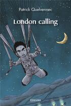 Couverture du livre « London calling » de Quelvennec Patrick aux éditions Edilivre