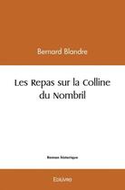 Couverture du livre « Les repas sur la colline du nombril » de Bernard Blandre aux éditions Edilivre