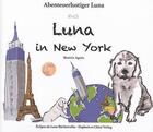 Couverture du livre « Abenteuerlustiger Luna tome 1 : Luna in New York » de Beatrix Agnes aux éditions Daphnis Et Chloe