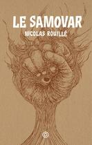 Couverture du livre « Le Samovar » de Nicolas Rouille aux éditions Demain Les Flammes