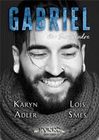 Couverture du livre « Gabriel : surprendre » de Lois Smes et Adler Karyn aux éditions Kyrro