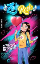 Couverture du livre « Zoé Rock - Accro aux mangas et TikTokeuse » de Elodie Loisel aux éditions Punchlines