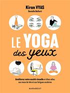 Couverture du livre « Le yoga des yeux » de Kiran Vyas aux éditions Marabout