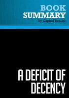 Couverture du livre « Summary: A Deficit of Decency : Review and Analysis of Zell Miller's Book » de Businessnews Publishing aux éditions Political Book Summaries