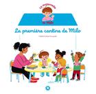 Couverture du livre « La maternelle de Milo ; la première cantine de Milo » de Pakita et Elsa Fouquier aux éditions Rageot