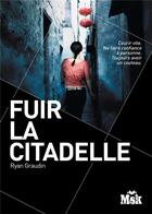 Couverture du livre « Fuir la citadelle » de Ryan Graudin aux éditions Editions Du Masque