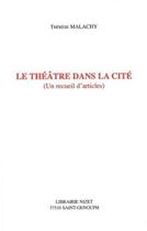 Couverture du livre « Le theatre dans la cite - un recueil d'articles » de Therese Malachy aux éditions Nizet