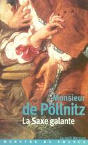Couverture du livre « La saxe galante » de Pollnitz Monsieur De aux éditions Mercure De France