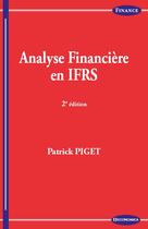 Couverture du livre « Analyse financiere en ifrs, 2e ed. » de Patrick Piget aux éditions Economica