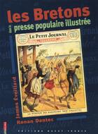 Couverture du livre « Les bretons dans la presse populaire illustree » de Dantec R-Eveillard J aux éditions Ouest France