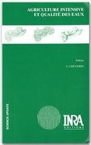 Couverture du livre « Agriculture Intensive Et Qualite Des Eaux » de C Cheverry aux éditions Inra