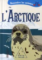 Couverture du livre « Rencontre les animaux de l'Arctique » de Ottina+Ranchetti aux éditions Odile Jacob