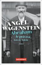 Couverture du livre « Abraham le poivrot, loin de Tolède » de Angel Wagenstein aux éditions Autrement