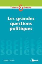 Couverture du livre « Les grandes questions politiques » de Fabrice Flippo aux éditions Breal