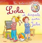 Couverture du livre « Les histoires de Lola ; Lola se dispute avec Julia » de  aux éditions Piccolia