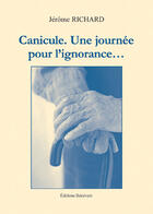 Couverture du livre « Canicule, une journée pour l'ignorance » de Jerome Richard aux éditions Benevent