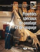 Couverture du livre « Procédés spéciaux de soudage et de coupage » de Paquet aux éditions De Boeck Superieur
