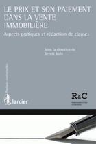 Couverture du livre « Le prix et son paiement dans la vente immobilière » de Benoit Kohl aux éditions Larcier