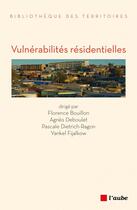 Couverture du livre « Vulnérabilités résidentielles » de Agnes Deboulet aux éditions Editions De L'aube
