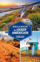 Couverture du livre « Sur la route de l'Ouest américain (2e édition) » de Collectif Lonely Planet aux éditions Lonely Planet France