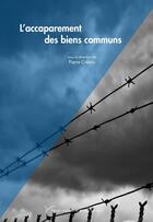 Couverture du livre « L' Accaparement des biens communs » de Pierre Cretois aux éditions Pu De Paris Nanterre