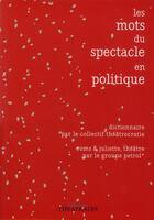 Couverture du livre « Les mots du spectacle en politique » de  aux éditions Theatrales