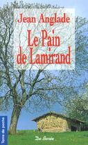 Couverture du livre « Le pain de Lamirand » de Jean Anglade aux éditions De Boree