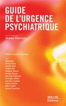 Couverture du livre « Comprendre l'urgence en psychiatrie » de Jerome Palazzolo aux éditions Med-line