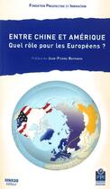 Couverture du livre « Entre Chine et Amérique ; quel rôle pour les Européens ? » de  aux éditions Ginkgo