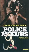 Couverture du livre « Police des moeurs t.209 ; l'enjoleuse maléfique » de Pierre Lucas aux éditions Mount Silver