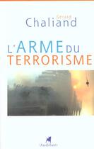 Couverture du livre « Arme Du Terrorisme (L') » de Gerard Chaliand aux éditions Audibert Louis