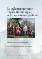 Couverture du livre « La diplomatie romaine sous la republique - reflexions sur une pratique » de Grass Barthelemy aux éditions Pu De Franche Comte