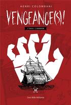Couverture du livre « Vengeance(s) t.1 ; Ier siècle : l'abandon » de Henri Colombani aux éditions Cent Mille Milliards