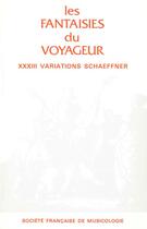 Couverture du livre « Les fantaisies du voyageur ; XXXIII variations d'André Schaeffner » de  aux éditions Societe Francaise De Musicologie
