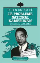 Couverture du livre « Le problème national kamerounais » de Ruben Um Nyobe aux éditions L'harmattan